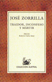 Traidor, inconfeso y mártir de José Zorrilla