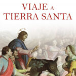 Viaje a Tierra Santa de Juan Eslava Galán
