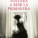Volverá a reír la primavera de José Luis Olaizola