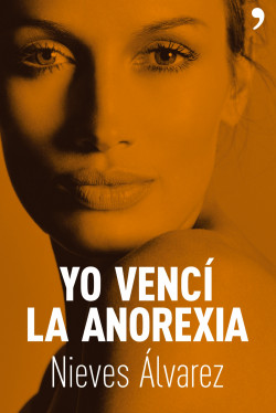 Yo vencí la anorexia de Nieves Álvarez