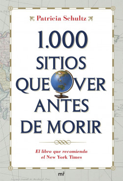 1000 sitios que ver antes de morir de Patricia Schultz