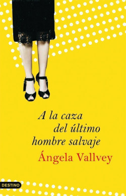 A la caza del último hombre salvaje de Ángela VallveyÁngela Vallvey