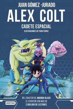 Alex Colt. Cadete espacial. Nueva presentación de Juan Gómez-Jurado