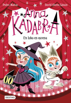 Anna Kadabra 9. Un lobo en escena de Pedro MañasDavid Sierra Listón