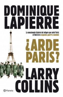 ¿Arde París? de Dominique LapierreLarry CollinsDominique Lapierre | Larry Collins
