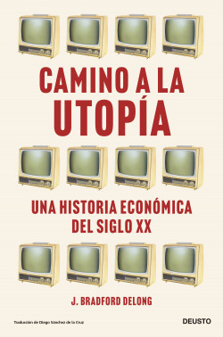 Camino a la utopía de J. Bradford DeLong