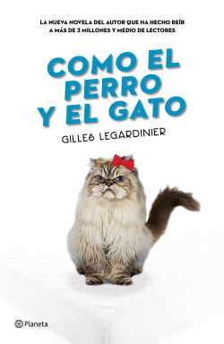 Como el perro y el gato de Gilles LegardinierGilles Legardinier