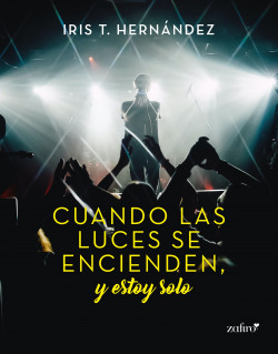 Cuando las luces se encienden, y estoy solo de Iris T. Hernández
