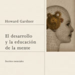 El desarrollo y la educación de la mente de Howard Gardner