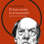 El fuste torcido de la humanidad de Isaiah Berlin