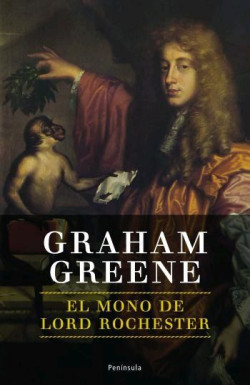 El mono de lord Rochester de Graham GreeneGraham Greene