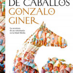 El sanador de caballos (décimo aniversario) de Gonzalo Giner