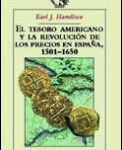 El tesoro americano y la revolución de los precios en España, 1501-1650 de