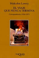 El viaje que nunca termina de Malcolm Lowry