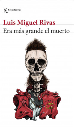 Era más grande el muerto de Luis Miguel Rivas