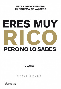Eres muy rico. Pero no lo sabes… todavía de