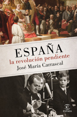 España: la revolución pendiente (1808 – 2016) de José María Carrascal
