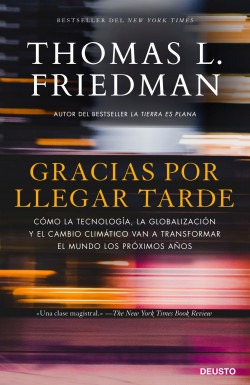 Gracias por llegar tarde de Thomas L. Friedman