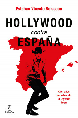 Hollywood contra España de Esteban Vicente Boisseau