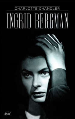 Ingrid Bergman de Charlotte Chandler