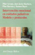 Intervención emocional en cuidados paliativos. Modelo y protocolos. de Ramón Bayés