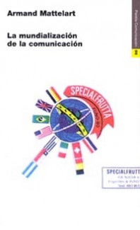 La mundialización de la comunicación de Armand Mattelart