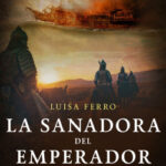 La sanadora del emperador de Luisa Ferro