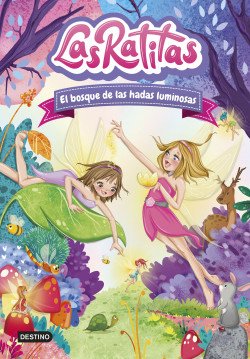Las Ratitas 8. El bosque de las hadas luminosas de Las Ratitas