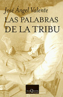 Las palabras de la tribu de José Ángel Valente