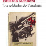 Los soldados de Cataluña (La verdad sobre el caso Savolta) de Eduardo Mendoza