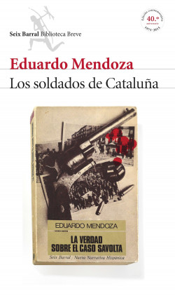 Los soldados de Cataluña (La verdad sobre el caso Savolta) de Eduardo Mendoza
