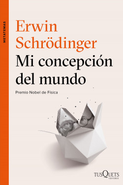 Mi concepción del mundo de Erwin Schrödinger