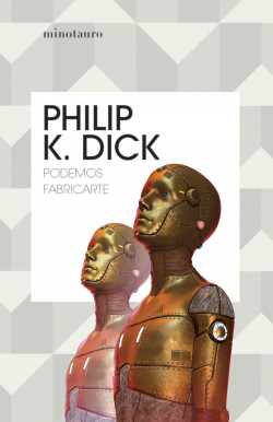 Podemos fabricarte de Philip K. Dick