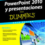 PowerPoint 2010 y presentaciones para Dummies de