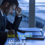 Todo es posible… menos tú de Noe Casado