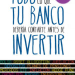Todo lo que tu banco debería contarte antes de invertir de Ángel Faustino